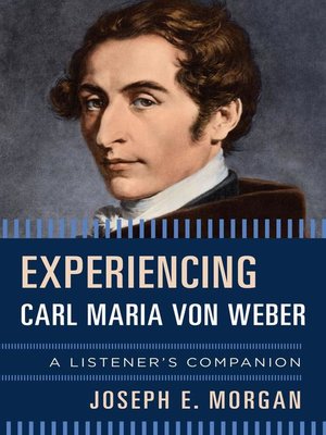 cover image of Experiencing Carl Maria von Weber